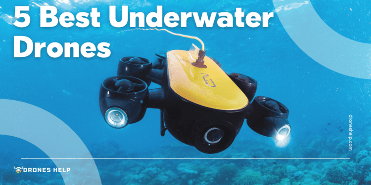 Best Underwater Drones