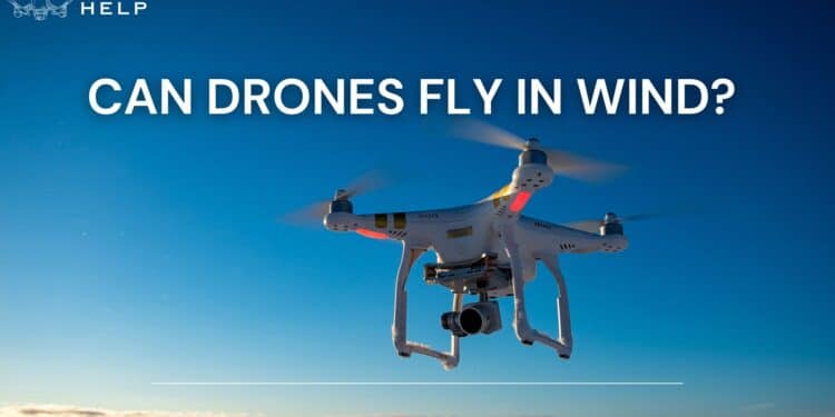can drone fly in wind guide